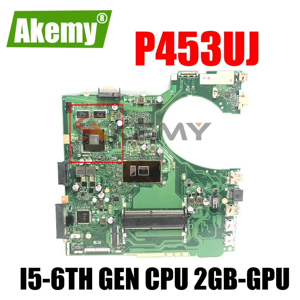 Akemy P453UJ Laptop motherboard For Asus P453UJ P453UB PRO453U original mainboard I5-6TH GEN CPU 2GB-GPU
Akemy P453UJ Laptop motherboard For Asus P453UJ P453UB PRO453U original mainboard I5-6TH GEN CPU 2GB-GPU