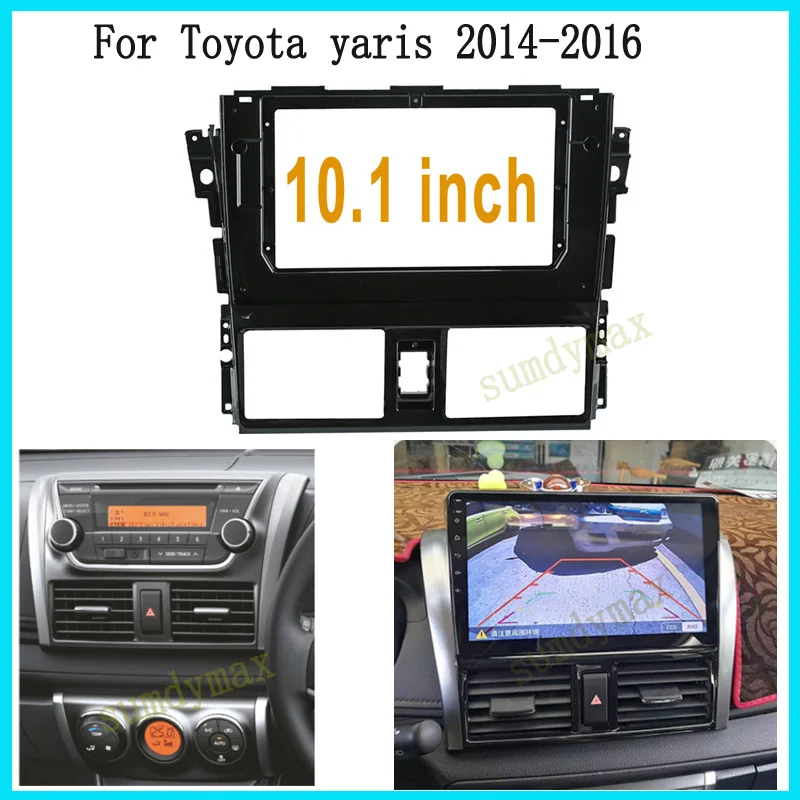 10.1inch 2 Din android Car Radio Fascias For toyota yaris vios 2014 2015 big screen Radio Audio Dash Fitting Panel Kit
10.1inch 2 Din android Car Radio Fascias For toyota yaris vios 2014 2015 big screen Radio Audio Dash Fitting Panel Kit