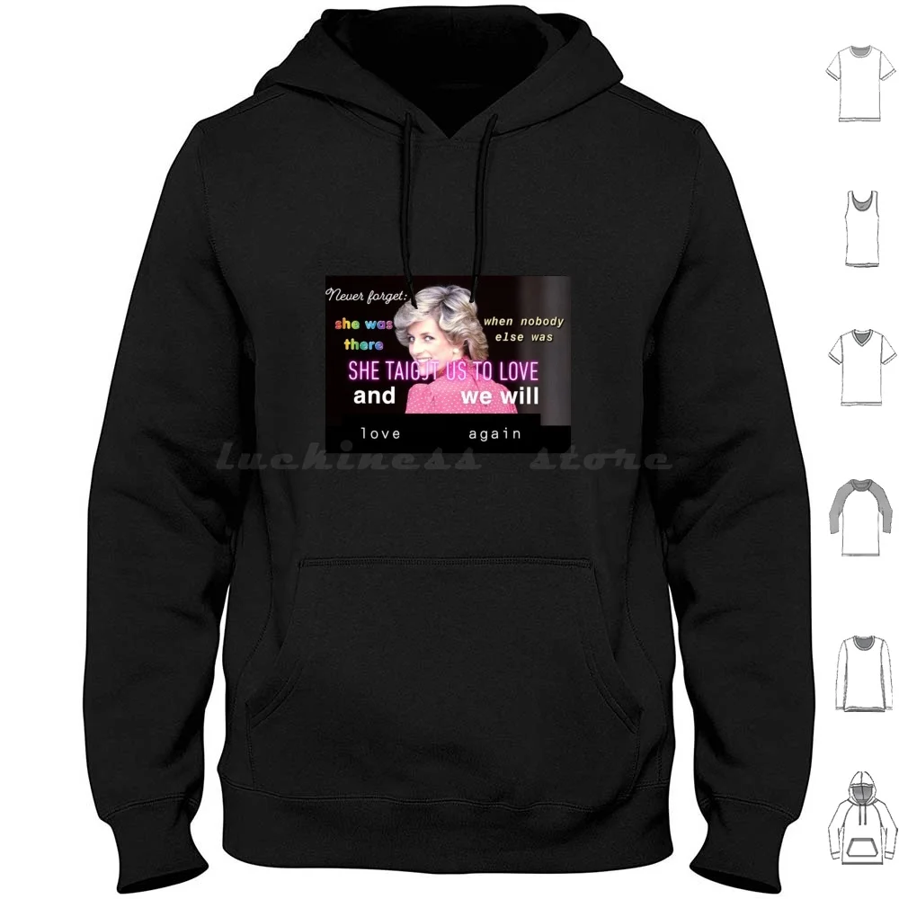 

Diana-Taught Us To Love Hoodie cotton Long Sleeve Lady Diana Princess Diana Diana Memorial Tribute Princess British Royal