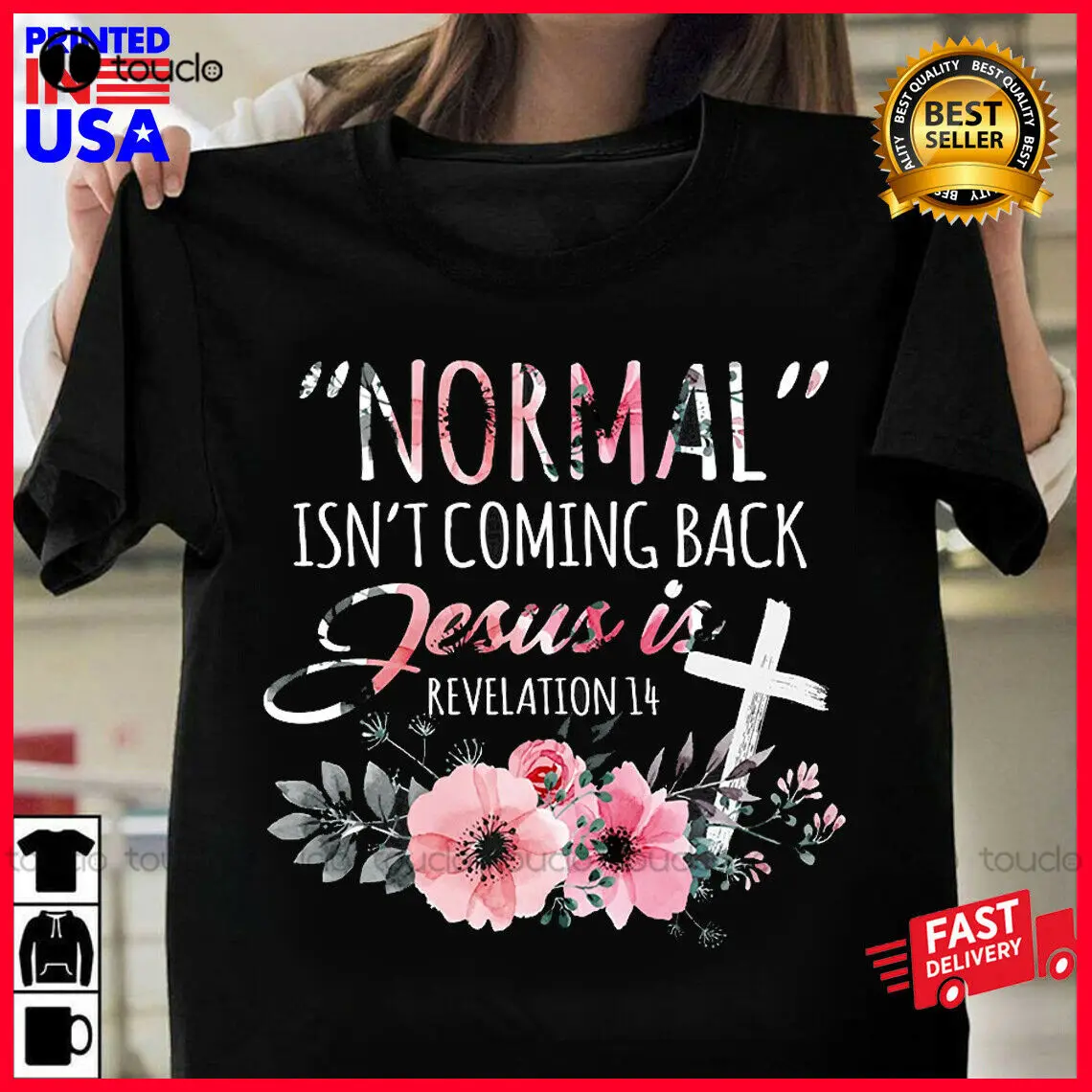 

Normal Isn'T Coming Back But Jesus Is Revelation 14 Flower T Shirt Short Sleeves Shirts For Women Christmas Gift Xs-5Xl Xs-5Xl