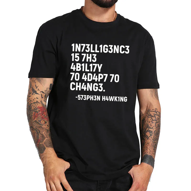 

Футболка Stephen Hawking Intelligence-это способность адаптироваться к изменению футболки из 100% хлопка мягкие футболки