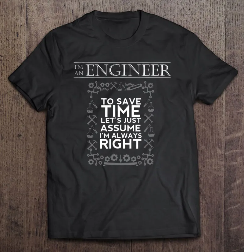 

Я инженер, чтобы сэкономить время, я всегда права, забавные мужские футболки, блузка, аниме, Мужская хлопковая футболка оверсайз для мужчин, ...