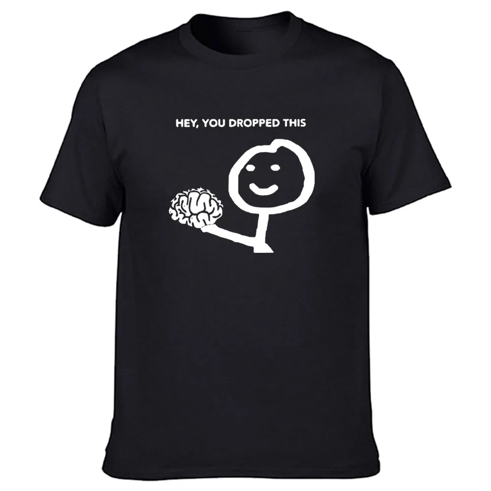 Funny Hey You Dropped This Your Brain Sarcasm T Shirts Graphic Cotton Streetwear Short Sleeve Harajuku T-shirt Men
Funny Hey You Dropped This Your Brain Sarcasm T Shirts Graphic Cotton Streetwear Short Sleeve Harajuku T-shirt Men