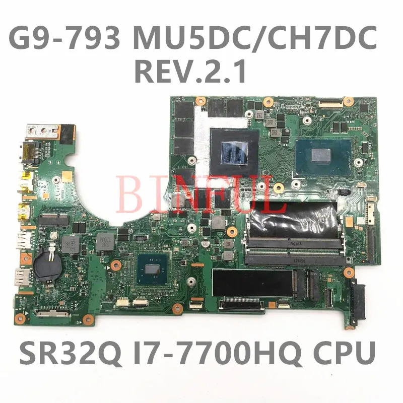 

Mainboard For Acer Predator 17 G9-793 G9-593 Laptop Motherboard MU5DC/CH7DC REV.2.1 I7-7700HQ/I7-6700HQ CPU 100% Full Tested OK