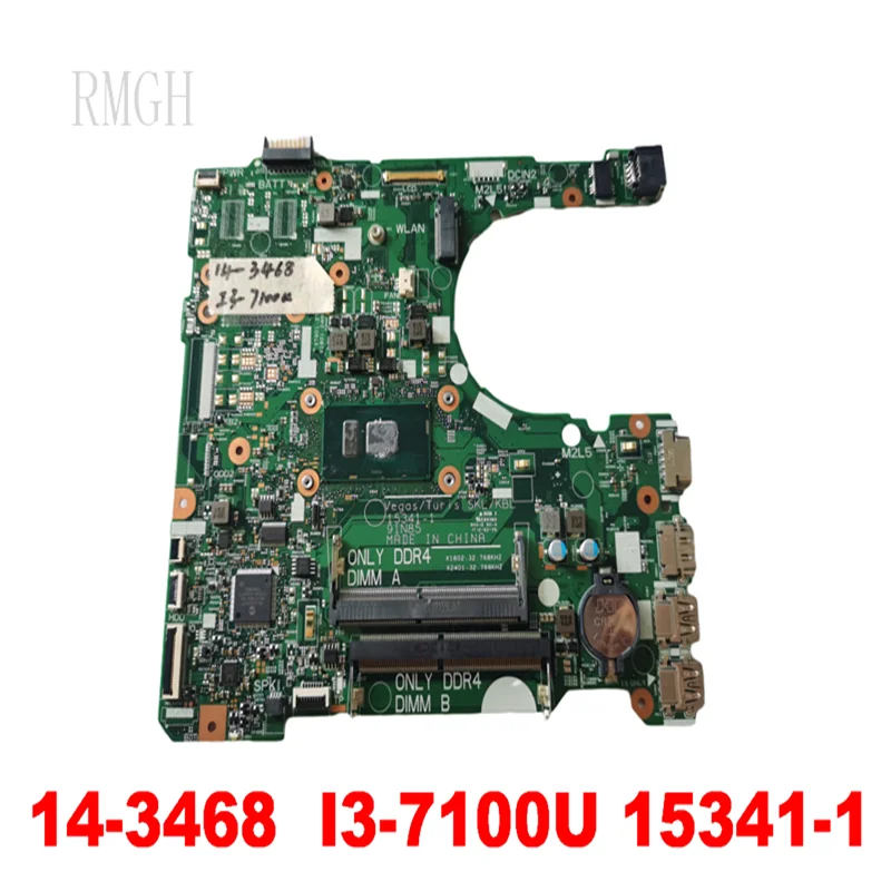 Original for DELL 14-3468 3468 laptop motherboard 14-3468 I3-7100U 15341-1 tested good free shipping 
Original for DELL 14-3468 3468 laptop motherboard 14-3468 I3-7100U 15341-1 tested good free shipping