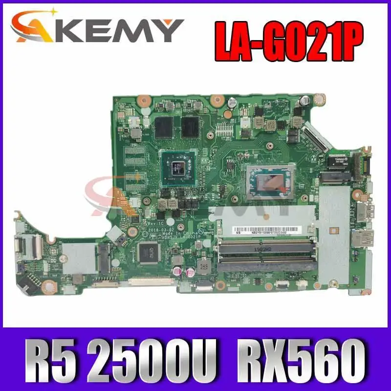 

A315-41 LA-G021P Motherboard for Acer Nitro 5 AN515-52 A315-41 LA-G021P Laptop Motherboard Mainboard RX560 GPU R3 R5 R7 AMD CPU
