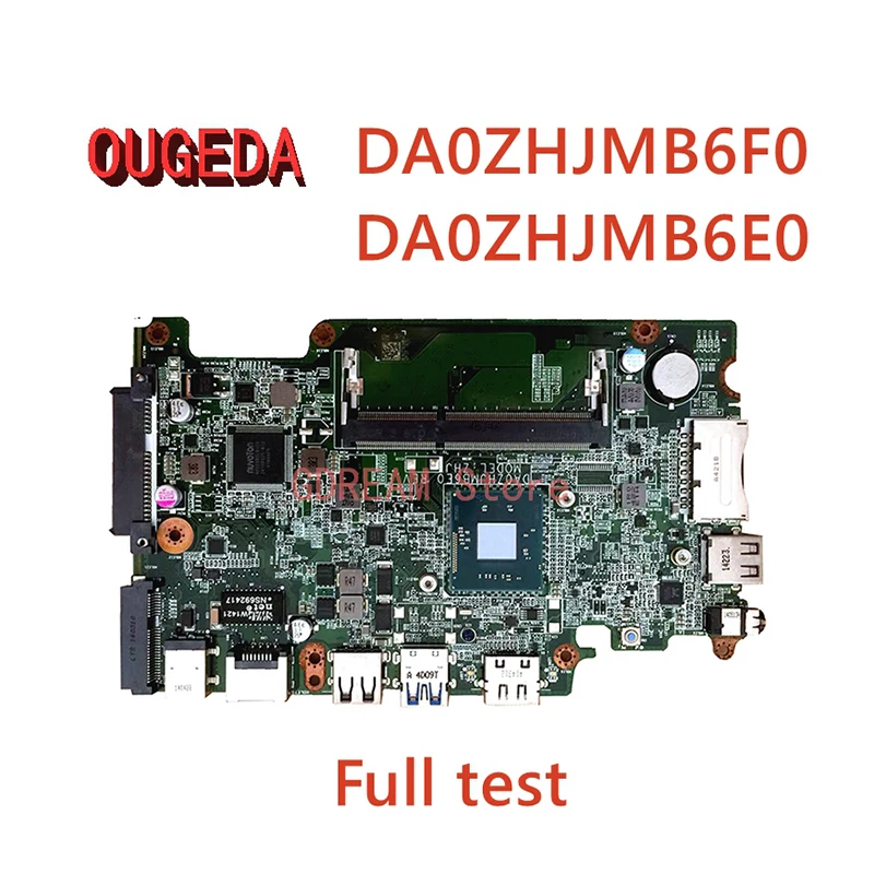 OUGEDA DA0ZHJMB6F0 DA0ZHJMB6E0 For Acer Aspire ES1-111 E3-111 V3-111P B115-MP Laptop Motherboard With N2830/2840N2930/N2940 CPU
OUGEDA DA0ZHJMB6F0 DA0ZHJMB6E0 For Acer Aspire ES1-111 E3-111 V3-111P B115-MP Laptop Motherboard With N2830/2840N2930/N2940 CPU