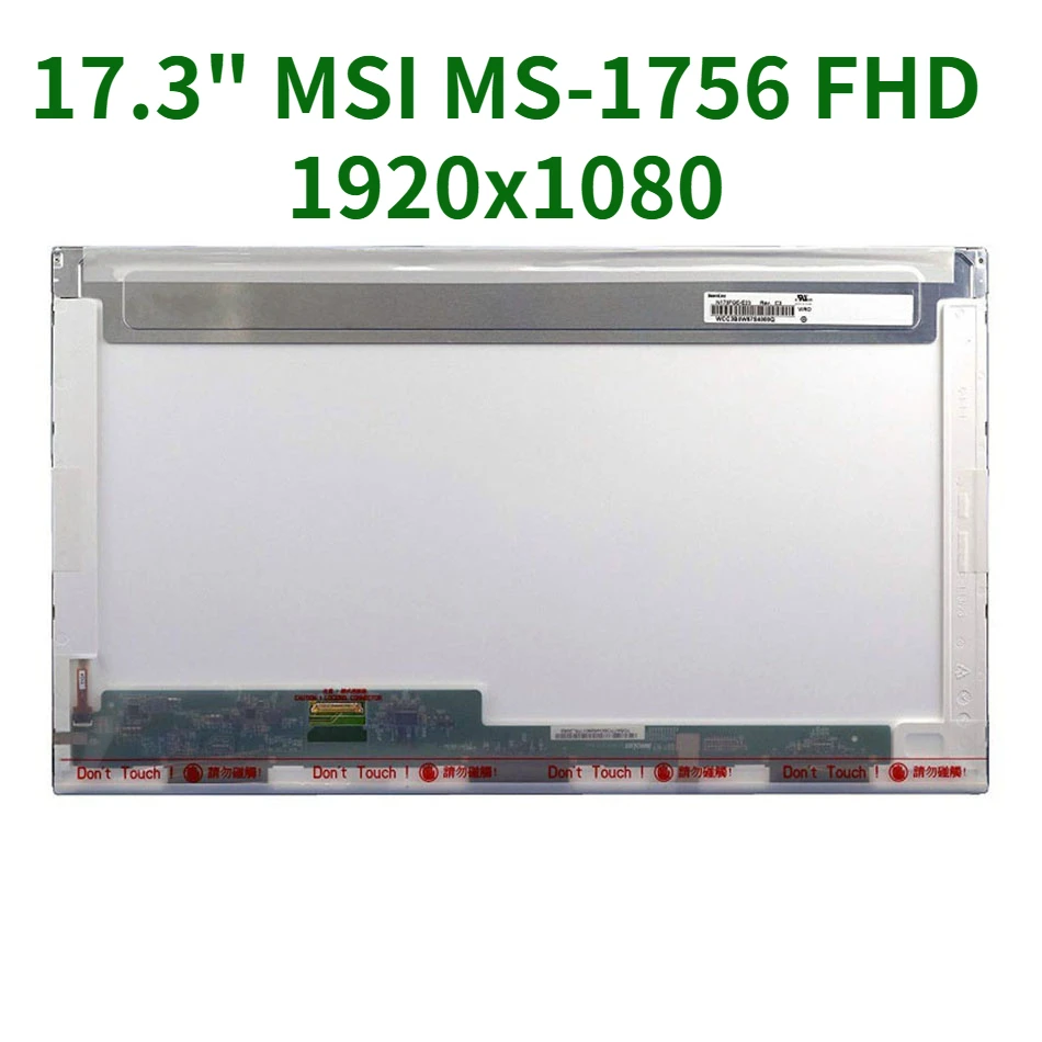 17.3" Laptop Matrix LED LCD Screen For MSI MS-1756 FHD 1920x1080 Display Non-touch New Replacement
17.3" Laptop Matrix LED LCD Screen For MSI MS-1756 FHD 1920x1080 Display Non-touch New Replacement