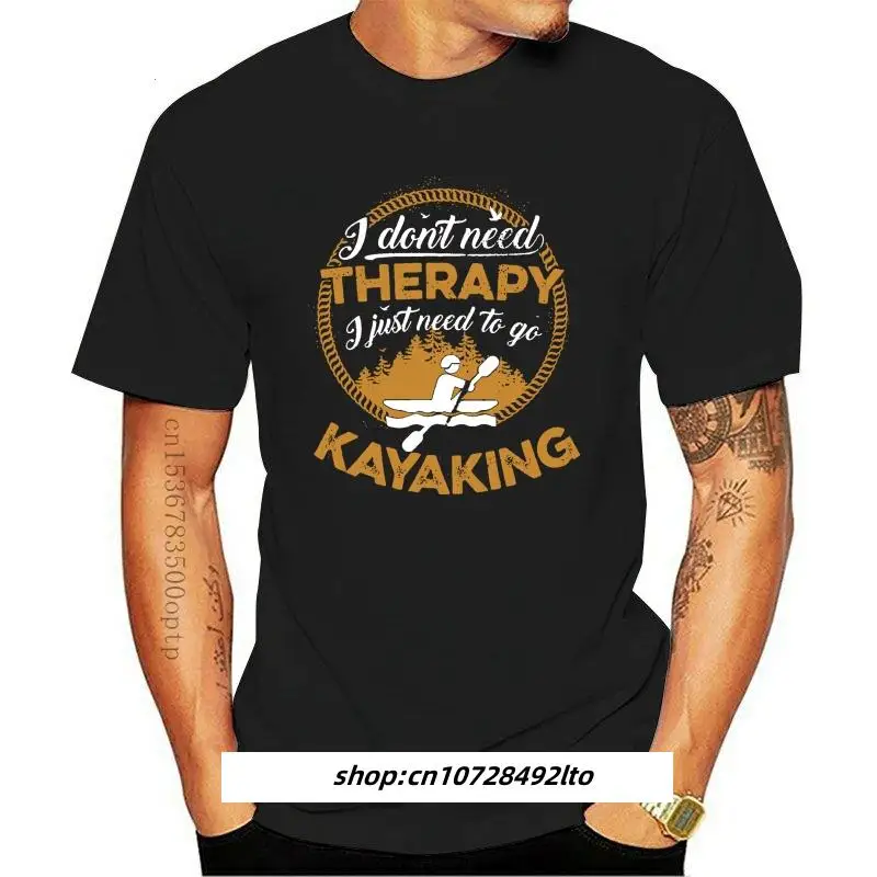 New Men T shirt Kayaking Therapy Funny Outdoor Kayaking Tee Shirt funny t-shirt novelty tshirt women
New Men T shirt Kayaking Therapy Funny Outdoor Kayaking Tee Shirt funny t-shirt novelty tshirt women