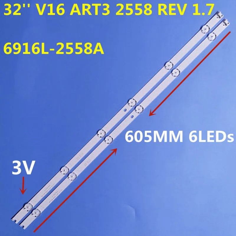 2PCS 605MM LED Strip 6Lamp 32" V16 ART3 2558 REV 1.7 SUNGWEI 55V0 E74739 6916L-2558A For 32LH604V-ZB LC320DUE FJ M
2PCS 605MM LED Strip 6Lamp 32" V16 ART3 2558 REV 1.7 SUNGWEI 55V0 E74739 6916L-2558A For 32LH604V-ZB LC320DUE FJ M
