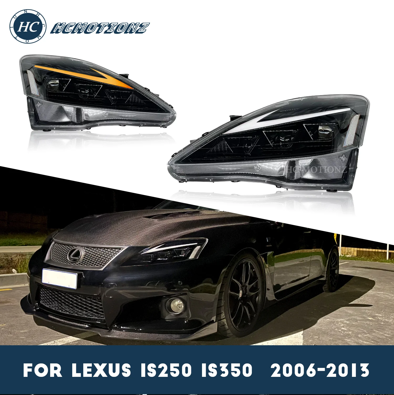 HCMOTIONZ LED Headlights Fit For Lexus IS250/ IS250C IS350 IS350C IS220d 2006-2013, ISF 2008-2014 With DRL Start UP Animation
HCMOTIONZ LED Headlights Fit For Lexus IS250/ IS250C IS350 IS350C IS220d 2006-2013, ISF 2008-2014 With DRL Start UP Animation