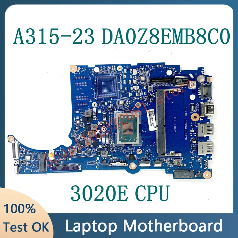 High Quality Mainboard For Acer Aspier A315-23 A315-23G DA0Z8EMB8C0 Laptop Motherboard With AMD 3020E CPU 100% Full Working Well
High Quality Mainboard For Acer Aspier A315-23 A315-23G DA0Z8EMB8C0 Laptop Motherboard With AMD 3020E CPU 100% Full Working Well