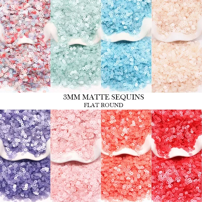 Matte Color Mix 3mm Sequins PVC Flat Round Loose Sequin Paillettes Sewing Wedding Craft for Garment Accessories Lentejuelas 
Matte Color Mix 3mm Sequins PVC Flat Round Loose Sequin Paillettes Sewing Wedding Craft for Garment Accessories Lentejuelas