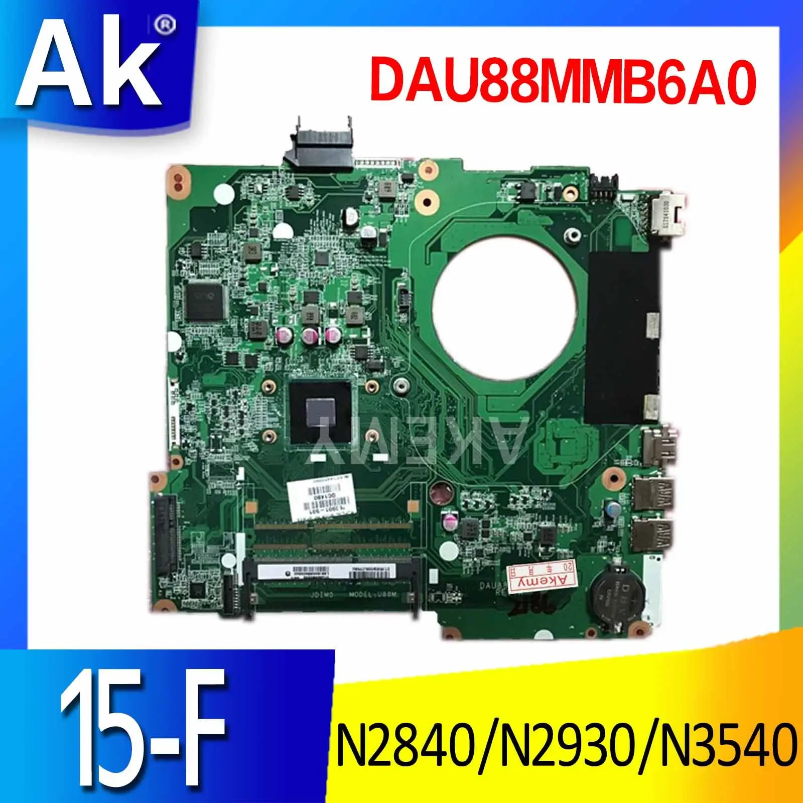 Материнская плата DAU88MMB6A0 для ноутбука HP 15-F, материнская плата N2830 N2840 N2920 N2930 N3530 N3540, встроенный процессор DDR3
Материнская плата DAU88MMB6A0 для ноутбука HP 15-F, материнская плата N2830 N2840 N2920 N2930 N3530 N3540, встроенный процессор DDR3