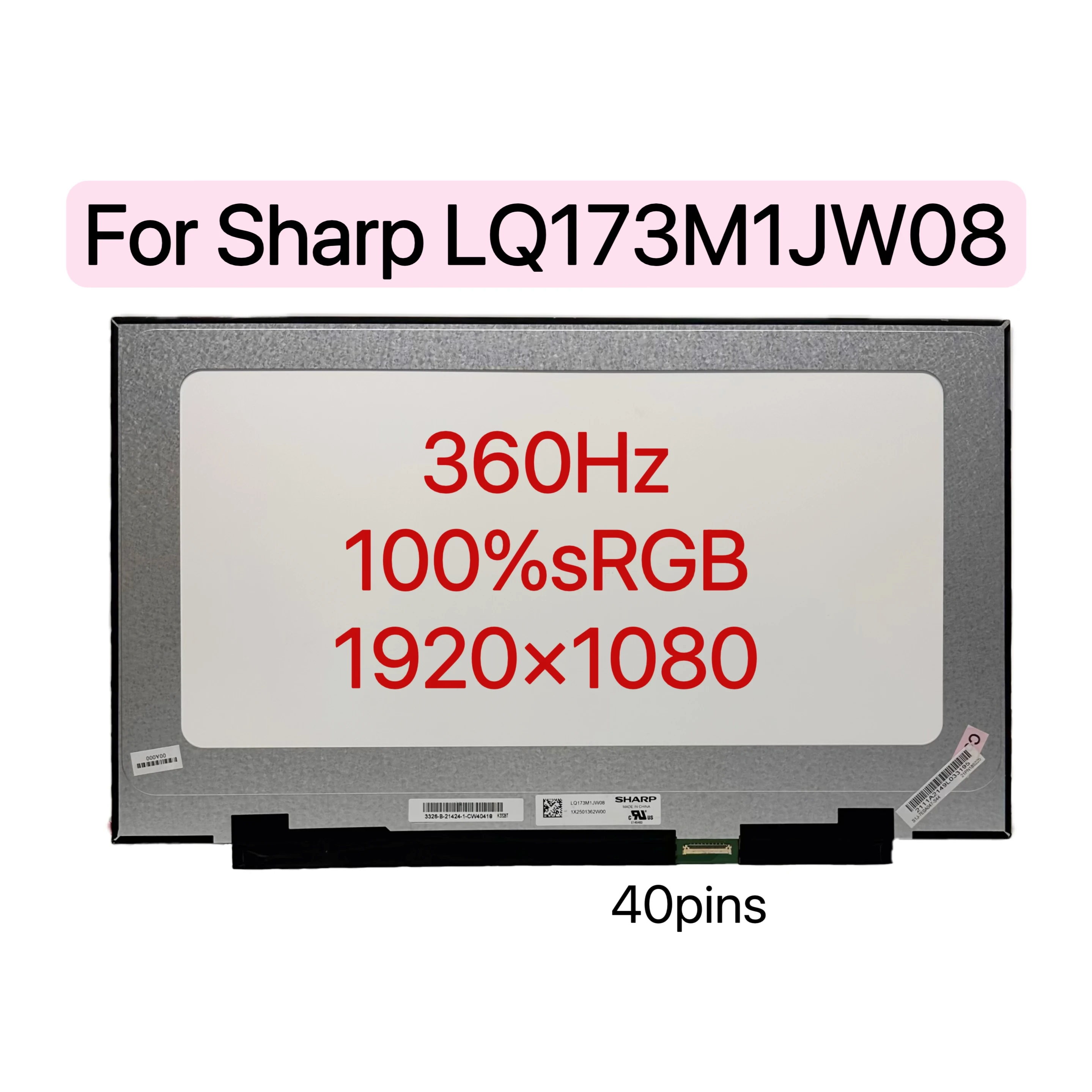 LQ173M1JW08 17.3 inch LCD Screen Laptop Display Replacement Panel IPS FHD 1920x1080 EDP 40pins 360Hz SHARP
LQ173M1JW08 17.3 inch LCD Screen Laptop Display Replacement Panel IPS FHD 1920x1080 EDP 40pins 360Hz SHARP