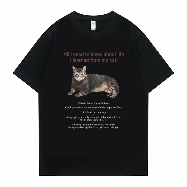 

Kawaii Cute Funny All I Need To Know about Life I Learned From My Cat Graphic Tshirt Men Women y2k 100% Cotton Oversized T-shirt