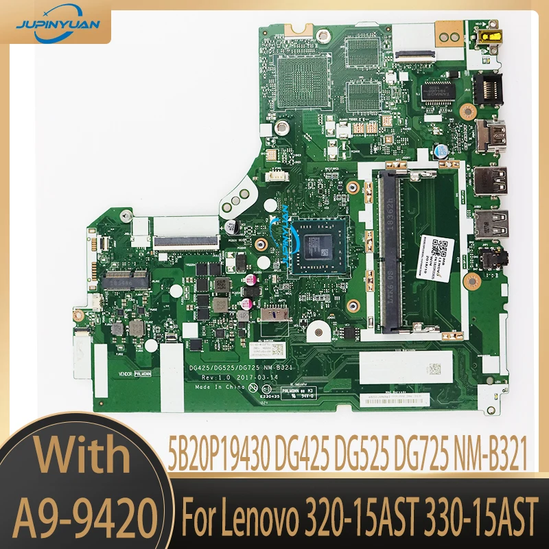 5B20P19430 DG425 DG525 DG725 NM-B321 Original For Lenovo 320-15AST 330-15AST Laptop Motherboard A9-9420 CPU DDR4 Perfect Test
5B20P19430 DG425 DG525 DG725 NM-B321 Original For Lenovo 320-15AST 330-15AST Laptop Motherboard A9-9420 CPU DDR4 Perfect Test