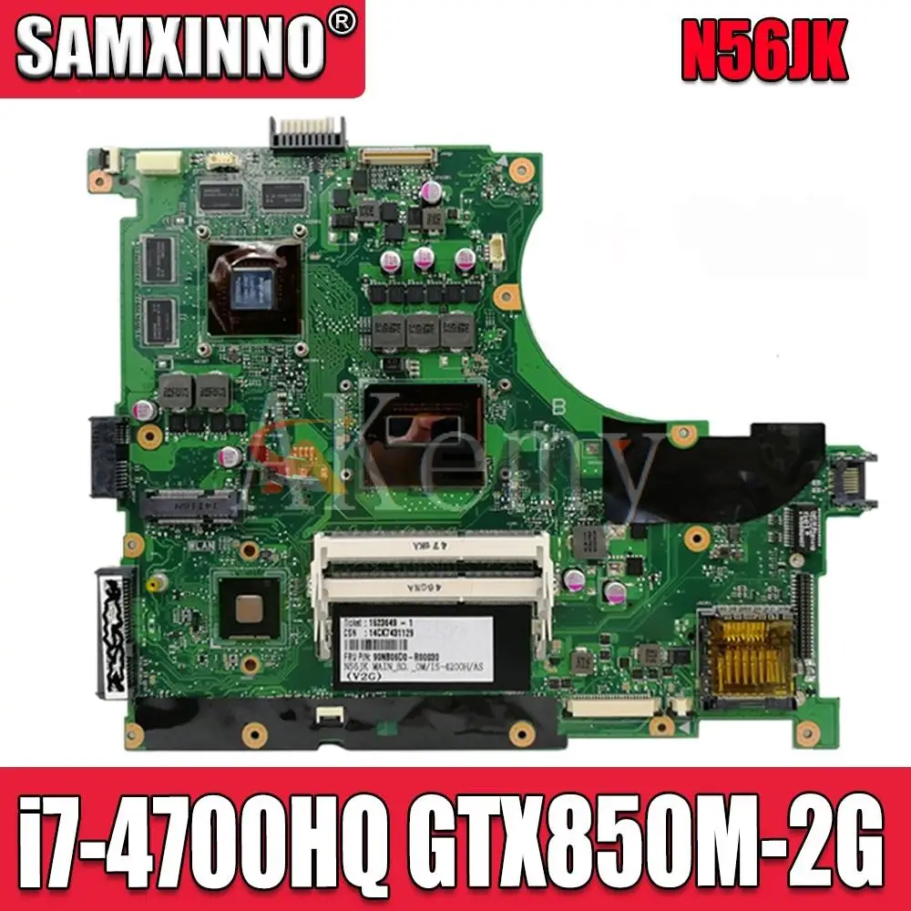 N56JK Motherboard i7-4700HQ GTX850M-2G For Asus G56J N56J G56JK laptop Motherboard N56JK Mainboard N56JK Motherboard
N56JK Motherboard i7-4700HQ GTX850M-2G For Asus G56J N56J G56JK laptop Motherboard N56JK Mainboard N56JK Motherboard