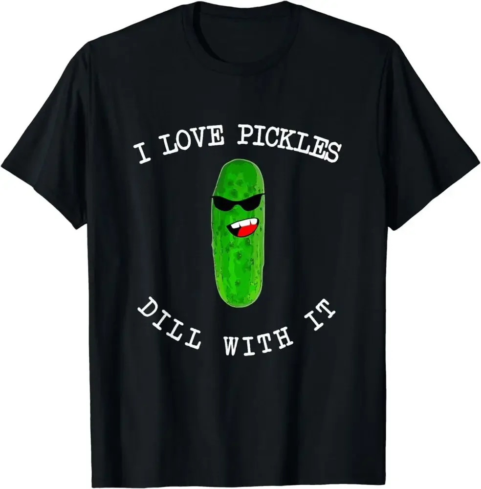 Новинка футболка с надписью I Love Pickles Dill With It Подарочная для влюбленных мемом