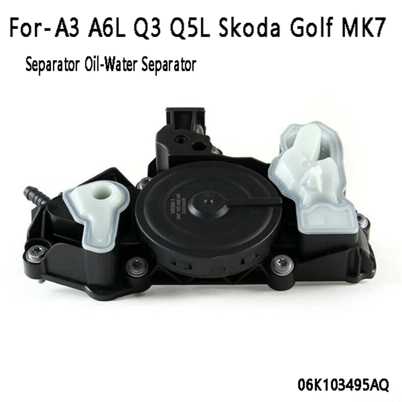 AU05 -Waste Gas Valve Separator Oil-Water Separator 06K103495AQ For- A3 A6L Q3 Q5L Skoda Golf MK7
AU05 -Waste Gas Valve Separator Oil-Water Separator 06K103495AQ For- A3 A6L Q3 Q5L Skoda Golf MK7