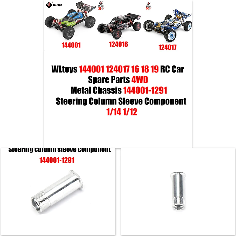 WLtoys 144001 124017 16 18 19 RC Car Spare Parts 4WD Metal Chassis 144001-1291 Steering Column Sleeve Component 1/14 1/12
WLtoys 144001 124017 16 18 19 RC Car Spare Parts 4WD Metal Chassis 144001-1291 Steering Column Sleeve Component 1/14 1/12