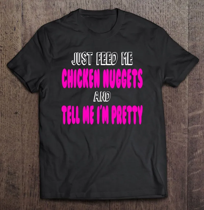 Просто накормите меня куриными Nuggets и скажите мне, что я красивый, мужские футболки, блузка, Спортивная женская летняя одежда
Просто накормите меня куриными Nuggets и скажите мне, что я красивый, мужские футболки, блузка, Спортивная женская летняя одежда