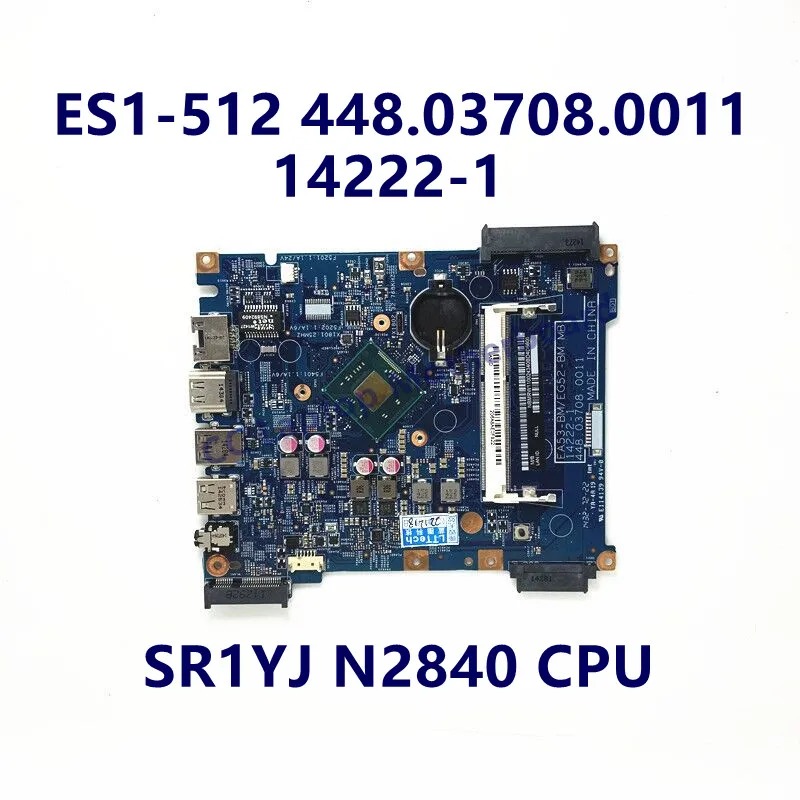 448.03708.0011 Mainboard For Acer Aspire ES1-512 Laptop Motherboard With SR1YJ N2840 CPU 14222-1 100% Fully Tested Working Well
448.03708.0011 Mainboard For Acer Aspire ES1-512 Laptop Motherboard With SR1YJ N2840 CPU 14222-1 100% Fully Tested Working Well