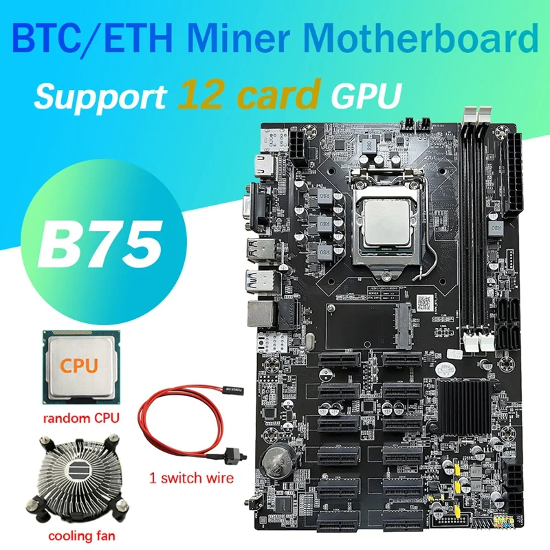 12 Card B75 BTC Mining Motherboard+CPU+Cooling Fan+Switch Cable 12 PCI-E To USB3.0 Slot LGA1155 DDR3 MSATA ETH Miner
12 Card B75 BTC Mining Motherboard+CPU+Cooling Fan+Switch Cable 12 PCI-E To USB3.0 Slot LGA1155 DDR3 MSATA ETH Miner