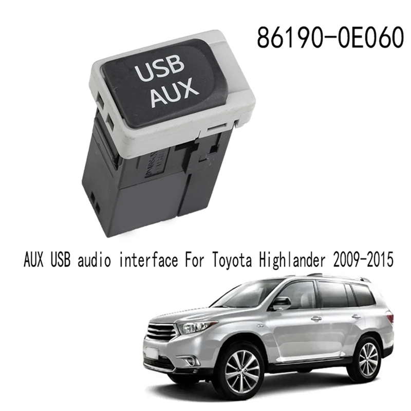 

AUX USB Port AUX Audio Interface For Toyota Highlander 2009-2015 86190-0E060 861900E060 CA-L80891X