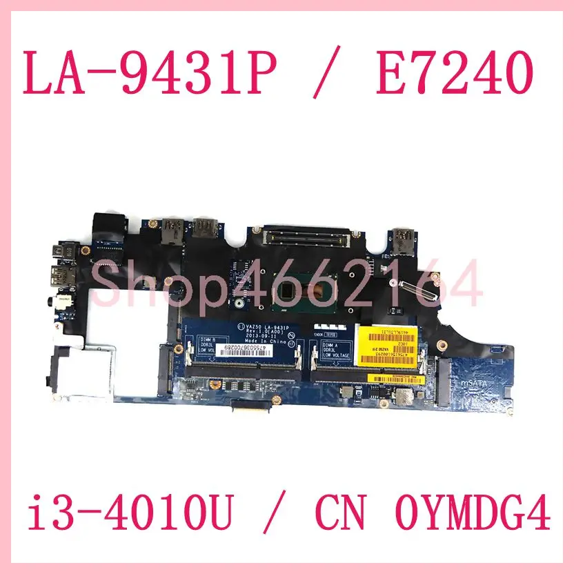 VAZ50 LA-9431P i3-4010U CPU CN-0YMDG4 YMDG4 DDR3L Notebook Mainboard FOR DELL Latitude E7240 Laptop Motherboard Free Shiping
VAZ50 LA-9431P i3-4010U CPU CN-0YMDG4 YMDG4 DDR3L Notebook Mainboard FOR DELL Latitude E7240 Laptop Motherboard Free Shiping