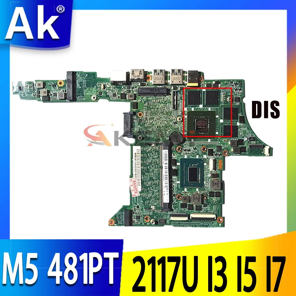 Материнская плата Akemy для ноутбука Acer M5 481PT DA0Z09MBAH0 DA0Z09MBAE0 2117U I3 I5 I7 CPU материнская плата DDR3
Материнская плата Akemy для ноутбука Acer M5 481PT DA0Z09MBAH0 DA0Z09MBAE0 2117U I3 I5 I7 CPU материнская плата DDR3