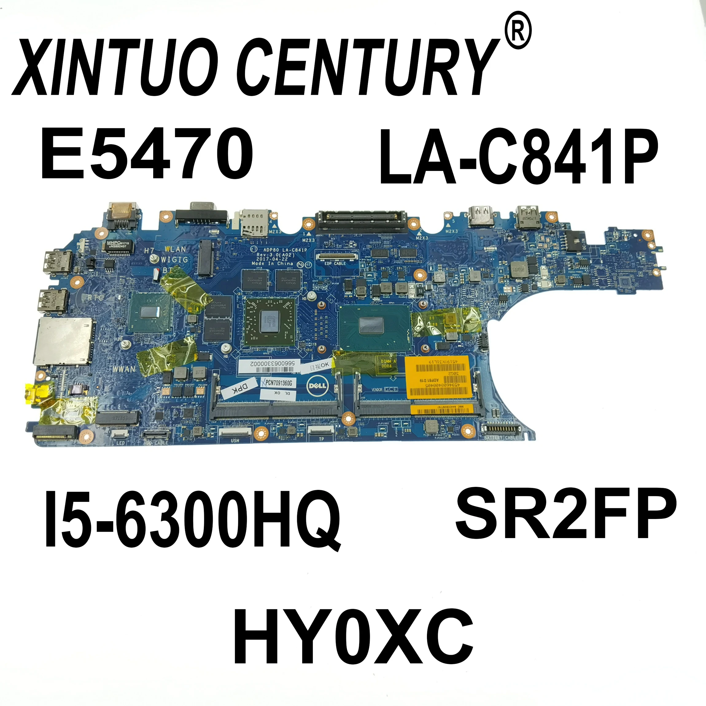 CN-0HY0XC HY0XC Motherboard for Dell LatitudeE5470 E5570 Laptop Motherboard LA-C841P with SR2FP I5-6300HQ CPU DDR4 100% Tested
CN-0HY0XC HY0XC Motherboard for Dell LatitudeE5470 E5570 Laptop Motherboard LA-C841P with SR2FP I5-6300HQ CPU DDR4 100% Tested