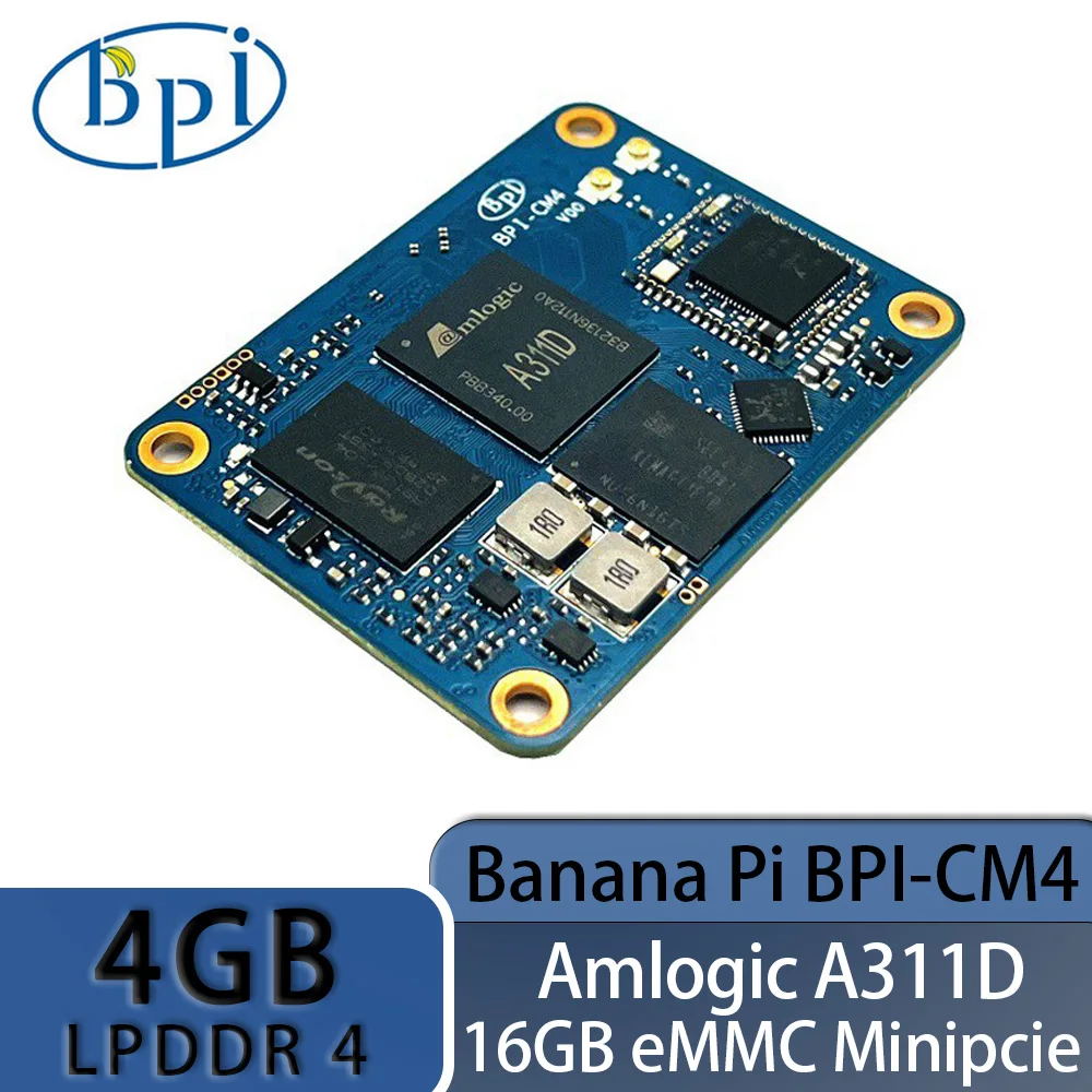 

Banana Pi BPI-CM4 Amlogic A311D Quad Core ARM Cortex-A73 4G LPDDR4 16G eMMC Minipcie 26PIN Support HDMI Output Run Raspberry Pi