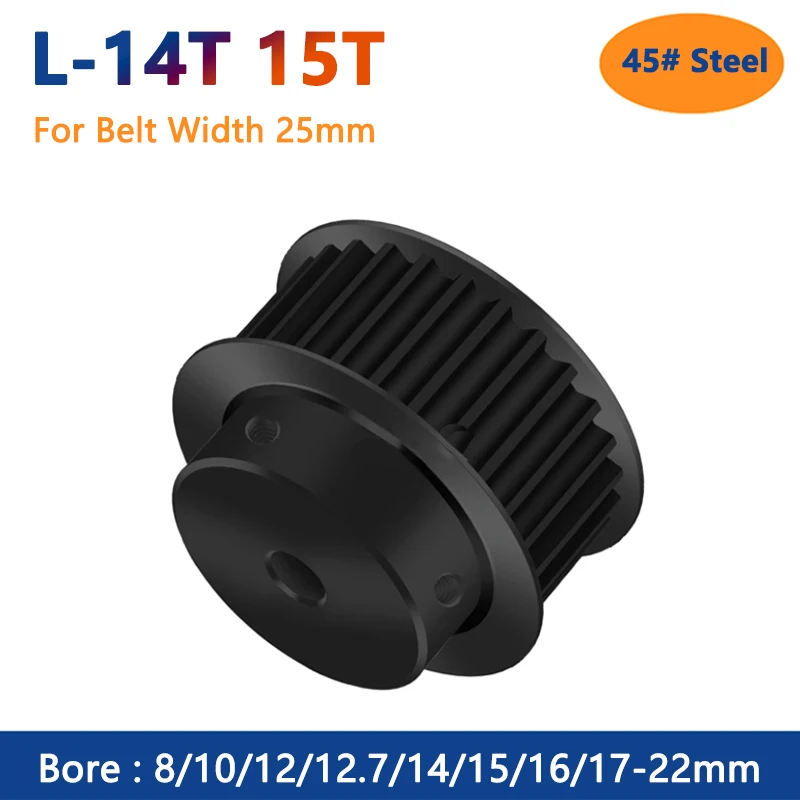 1pc 14 15 Teeth L Timing Pulley 14T 15T 45# Steel Synchronous Wheel Bore 8/10/12/12.7/14/15/16-22mm for Belt Width 25mm BF Type
1pc 14 15 Teeth L Timing Pulley 14T 15T 45# Steel Synchronous Wheel Bore 8/10/12/12.7/14/15/16-22mm for Belt Width 25mm BF Type