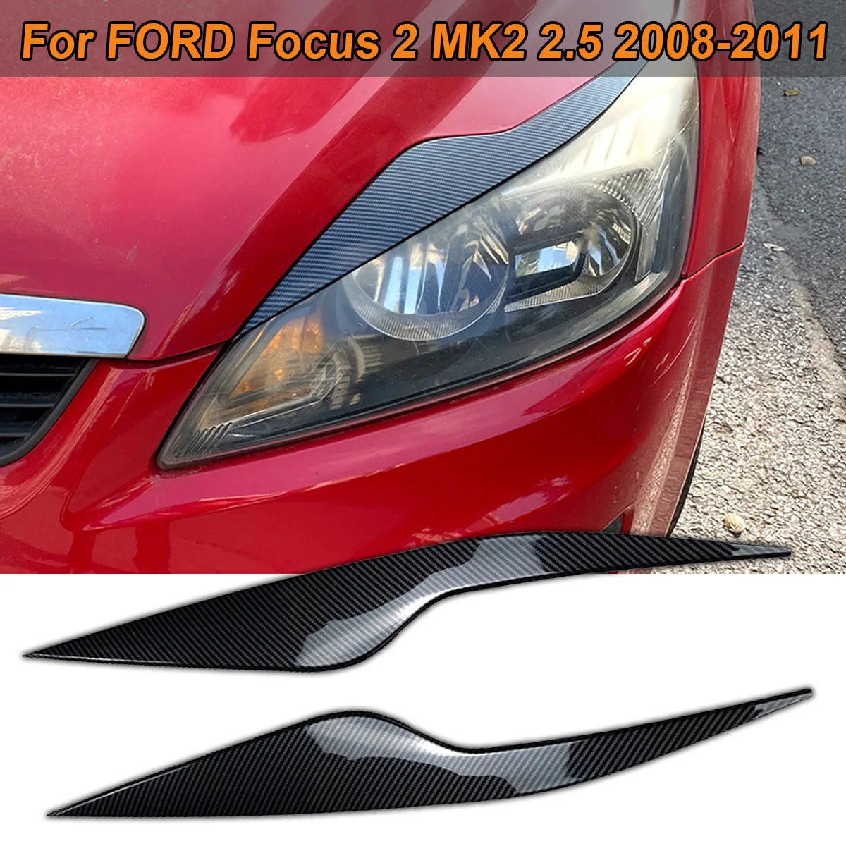 For FORD Focus 2 MK2 2.5 2008-2011 ABS Headlight Eyebrow Eyelids Headlamps Sticker Eye Lid Exterior Cover Trim Car Accessories
For FORD Focus 2 MK2 2.5 2008-2011 ABS Headlight Eyebrow Eyelids Headlamps Sticker Eye Lid Exterior Cover Trim Car Accessories
