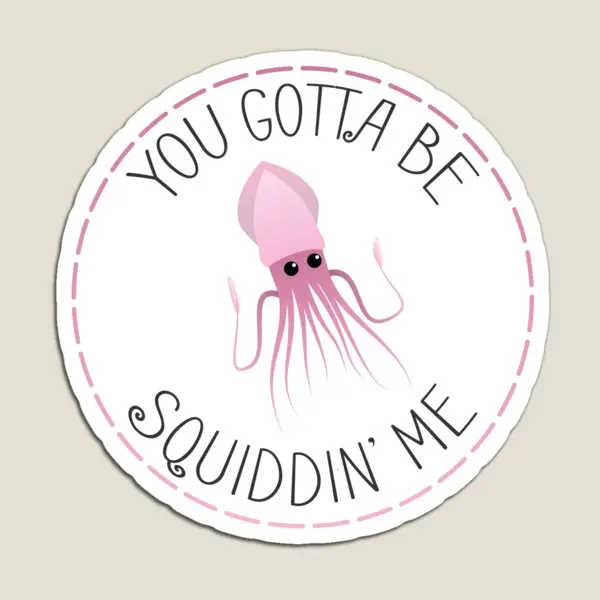 You Gotta Be Squiddin Me Magnet Funny Cute Decor Home Refrigerator Toy Holder Magnetic Colorful for Fridge Organizer Kids
You Gotta Be Squiddin Me Magnet Funny Cute Decor Home Refrigerator Toy Holder Magnetic Colorful for Fridge Organizer Kids