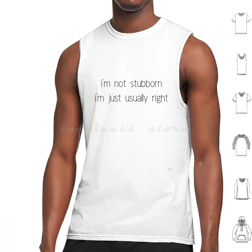 Im Not Stubborn Tank Tops Print Cotton Funny Stubborn Left Brain Joke Stubborn People Funny Im Always Right Prove
Im Not Stubborn Tank Tops Print Cotton Funny Stubborn Left Brain Joke Stubborn People Funny Im Always Right Prove
