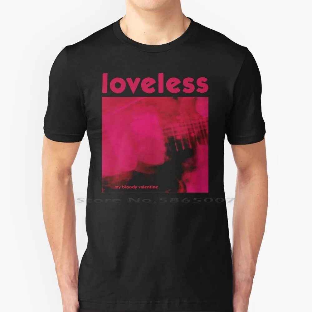 

Loveless T Shirt Cotton 6XL Loveless My Bloody Valentine Album Alternative Shoegaze Music Irish Band
