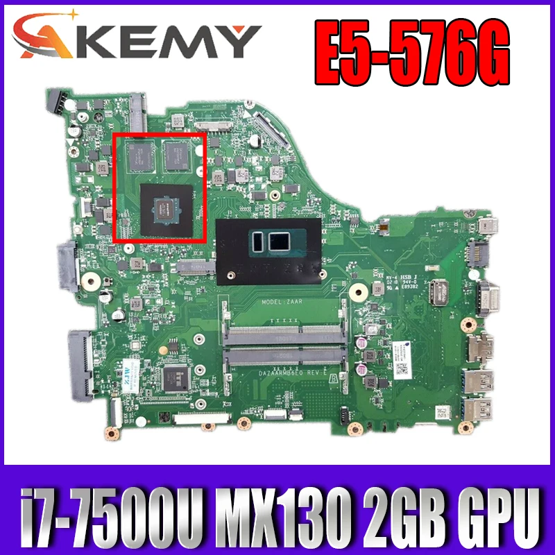 

E5-576 motherboard For ACER E5-576G laptop zaar dazaarmb6e0 cpu: I7-7500U GPU: mx130 2gb ddr3 100% test ok Mainboard