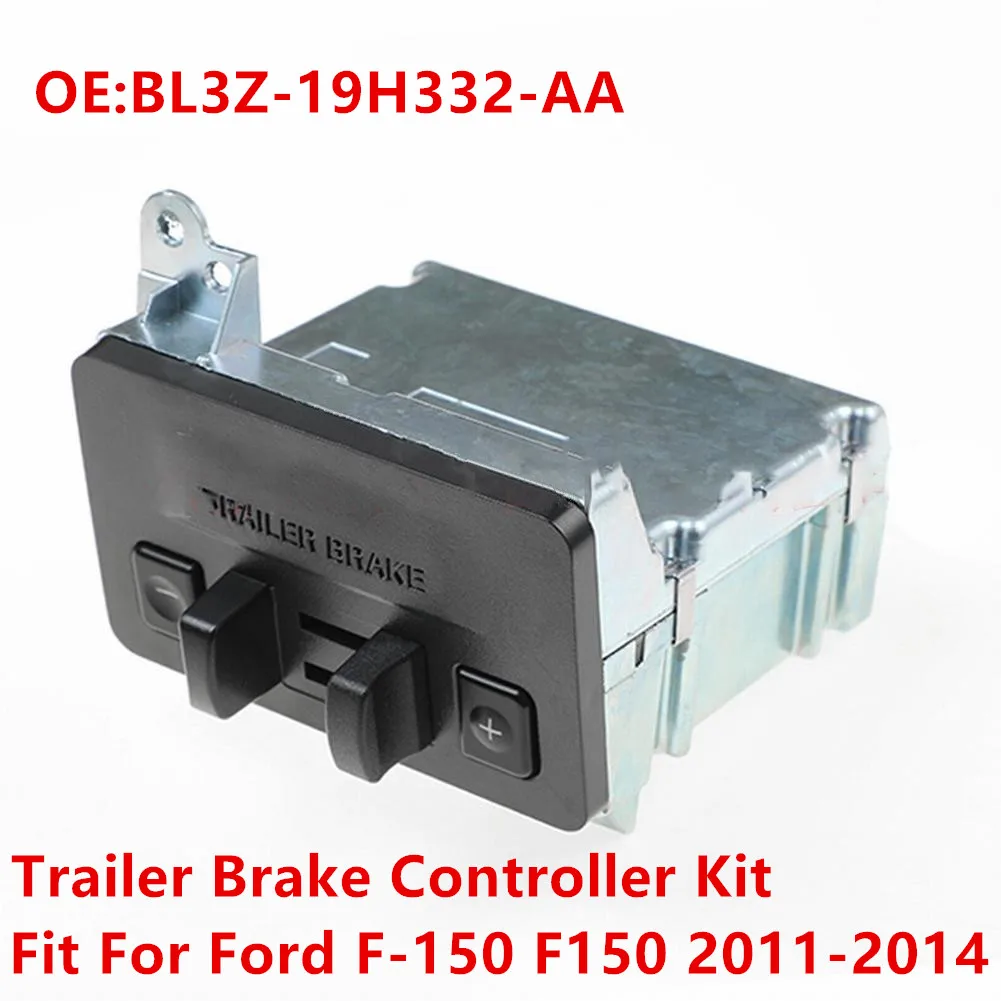 1Pcs Car Trailer Brake Controller Kit For Ford Factory Dash For Ford F-150 F150 2011-2014 BL3Z-19H332-AA Replacement Part
1Pcs Car Trailer Brake Controller Kit For Ford Factory Dash For Ford F-150 F150 2011-2014 BL3Z-19H332-AA Replacement Part