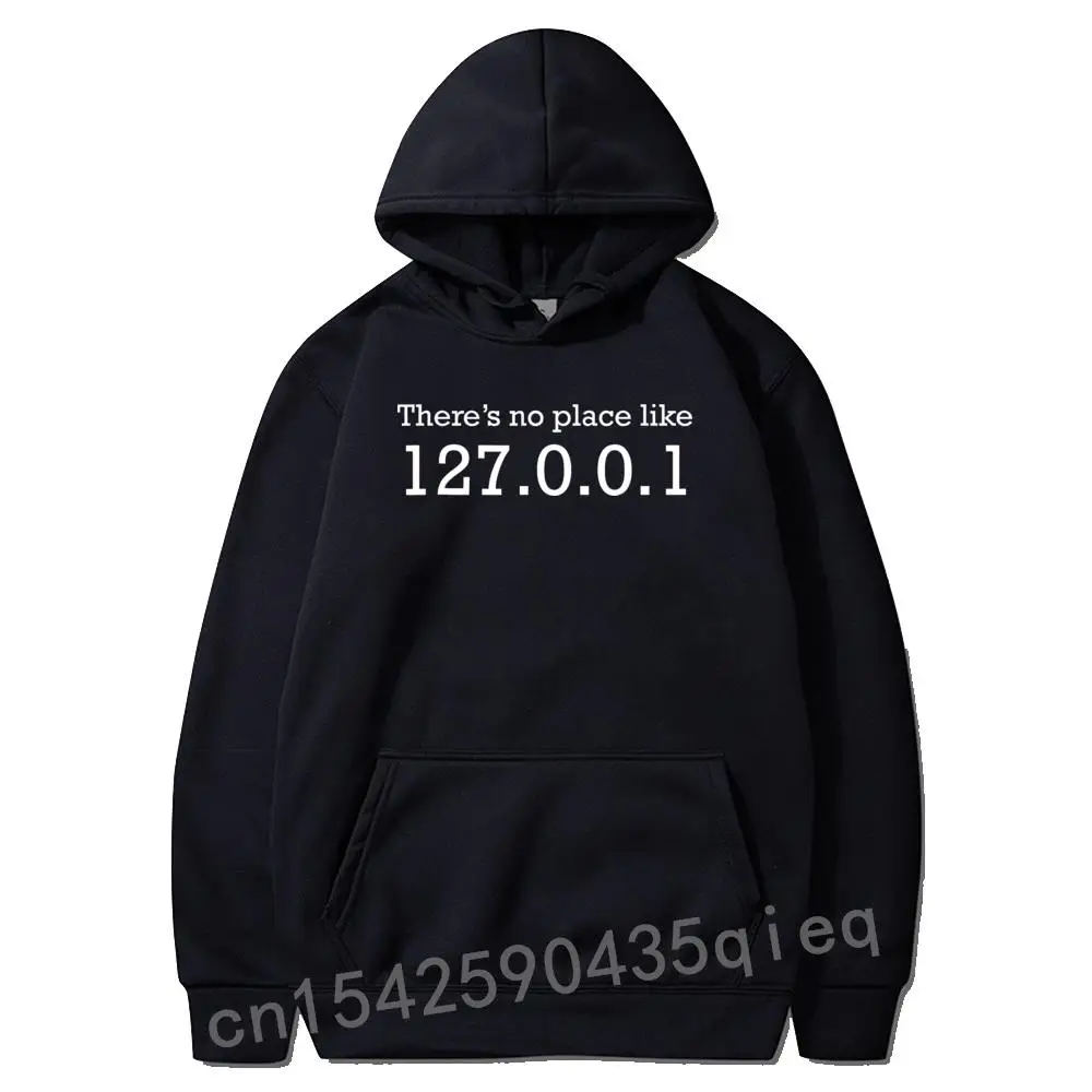There No Place Like 127.0.0.1 Localhost Computer Geek Hoodie Sweatshirts Coupons Men Mother Day Hoodies Normal Clothes Sudadera
There No Place Like 127.0.0.1 Localhost Computer Geek Hoodie Sweatshirts Coupons Men Mother Day Hoodies Normal Clothes Sudadera