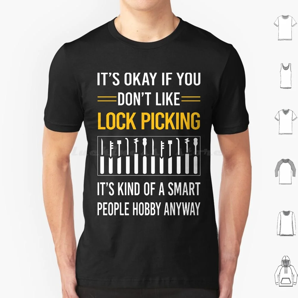 

Funny Smart People Lock Picking Pick Picker Lockpicking Lockpick Lockpicker Locksmith Locksmithing T Shirt 6xl Cotton Cool Tee