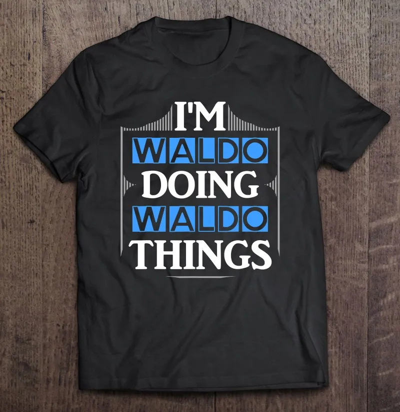 Я Waldo Doing Waldo вещь забавное имя подарок футболки женская футболка Женская Мужская футболка
Я Waldo Doing Waldo вещь забавное имя подарок футболки женская футболка Женская Мужская футболка
