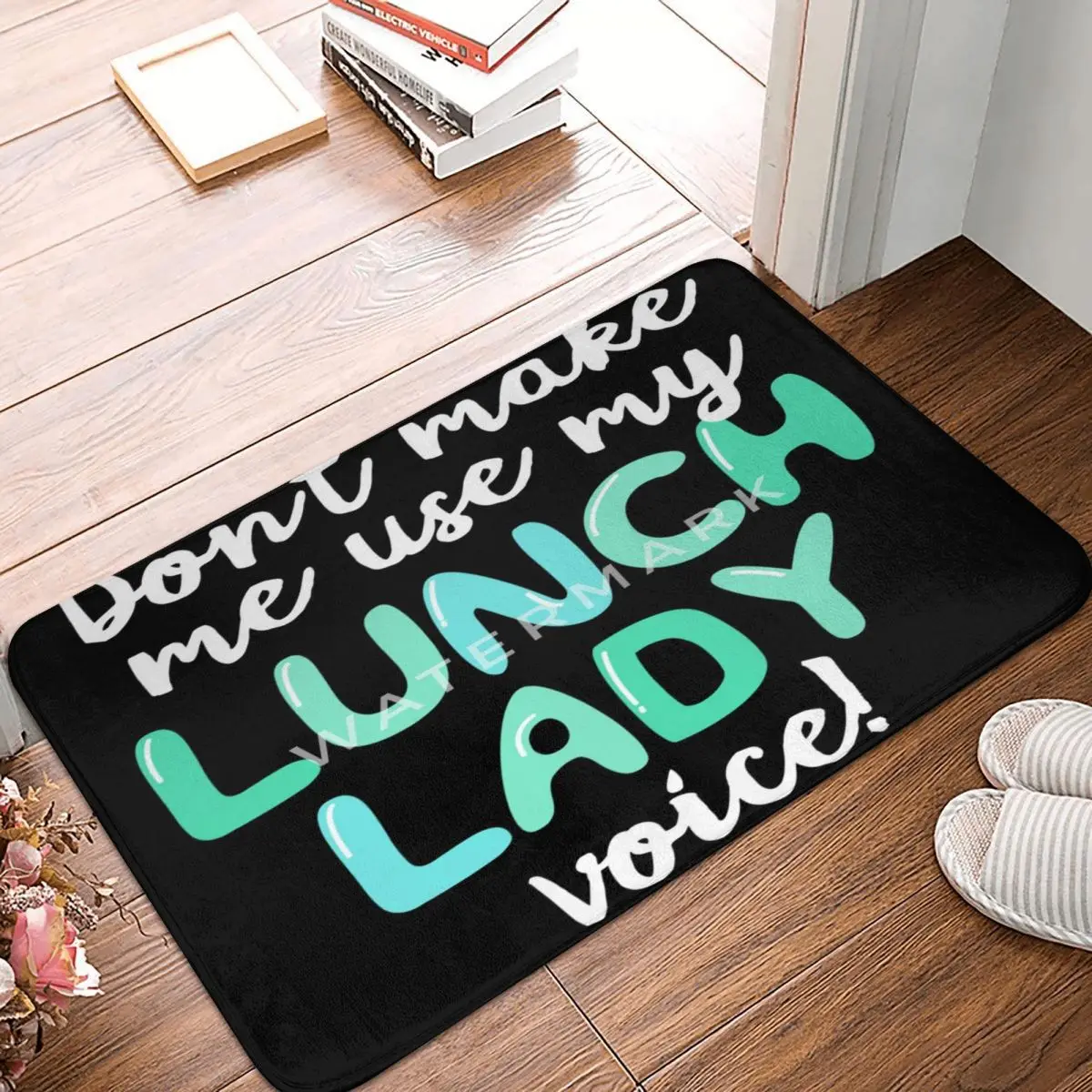 

Don't Make Me Use My Lunch Lady Voice Carpet, Polyester Floor Mats Trendy Practical Gifts Festivle Gifts Mats Customizable