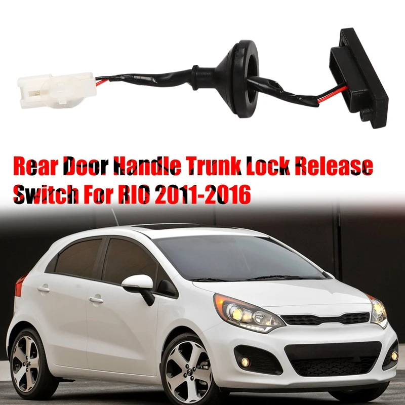 81260-4X200 Rear Door Handle Trunk Lock Release Switch Tail Lid Switch for KIA RIO 2011-2016
81260-4X200 Rear Door Handle Trunk Lock Release Switch Tail Lid Switch for KIA RIO 2011-2016