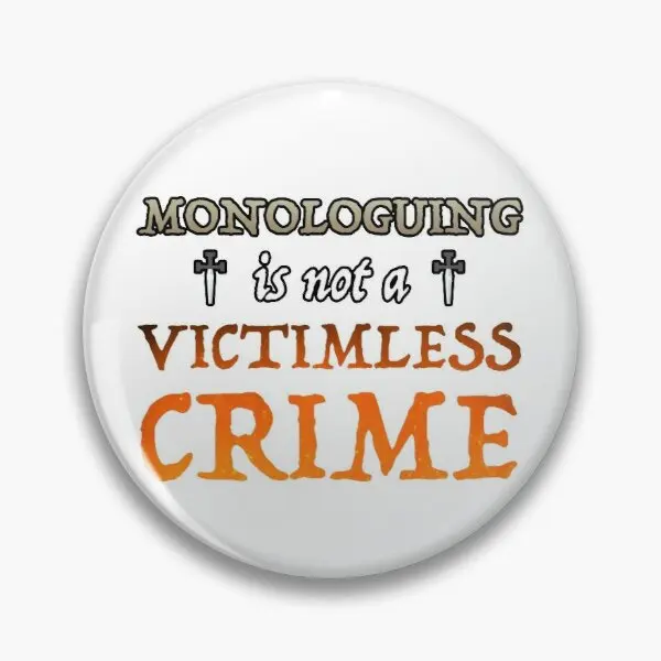 

Monologuing Is Not A Victimless Crime Customizable Soft Button Pin Jewelry Creative Collar Gift Women Badge Cartoon Lover