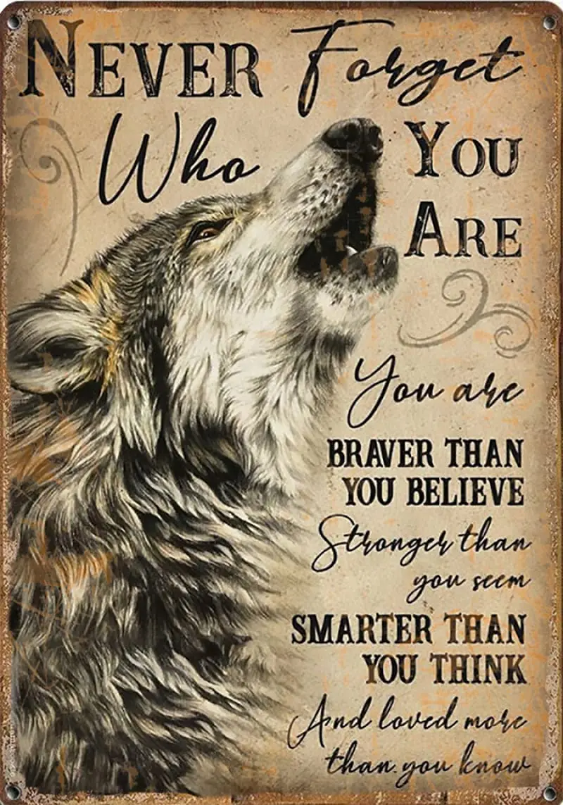Never Forget Who You are Wolf Spirit Animal tin Sign Wolf Lover Vertical tin Sign Living Room Farmhouse tin Sign Wall Decoration
Never Forget Who You are Wolf Spirit Animal tin Sign Wolf Lover Vertical tin Sign Living Room Farmhouse tin Sign Wall Decoration