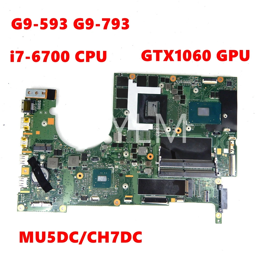 

For ACER PREDATOR G9-593 G9-793 Laptop Motherboard MU5DC/CH7DC i7-6700 CPU GTX1060 GPU Mainboard tested OK