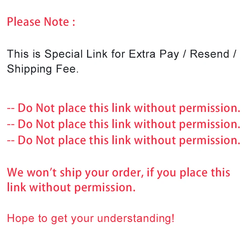 The Special Link for Extra Pay / Resend / Shipping Fee -- Do Not place this link without permission
The Special Link for Extra Pay / Resend / Shipping Fee -- Do Not place this link without permission