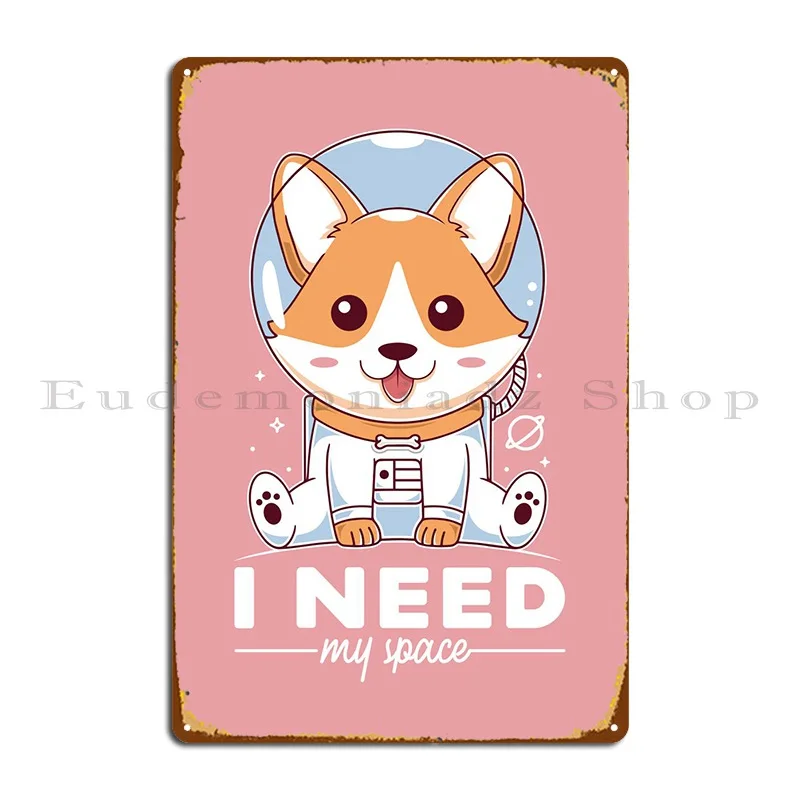 I Need My Space Kawaii Art Metal Sign Pub Kitchen Designing Iron Create Tin Sign Poster
I Need My Space Kawaii Art Metal Sign Pub Kitchen Designing Iron Create Tin Sign Poster